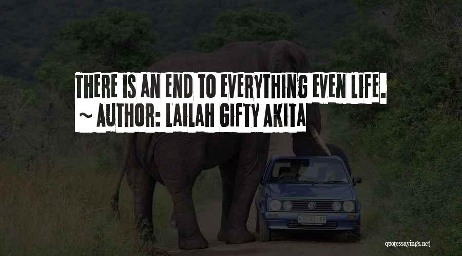 There Is An End To Everything Quotes By Lailah Gifty Akita