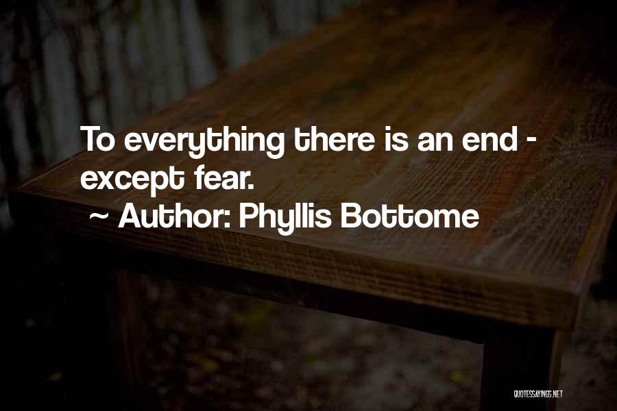 There Is An End To Everything Quotes By Phyllis Bottome