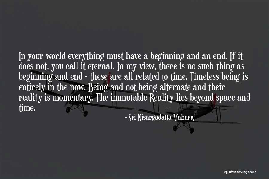 There Is An End To Everything Quotes By Sri Nisargadatta Maharaj