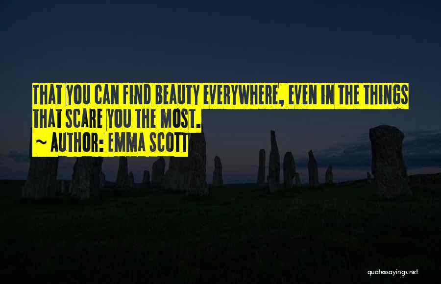 There Is Beauty Everywhere Quotes By Emma Scott