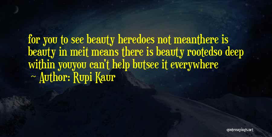 There Is Beauty Everywhere Quotes By Rupi Kaur