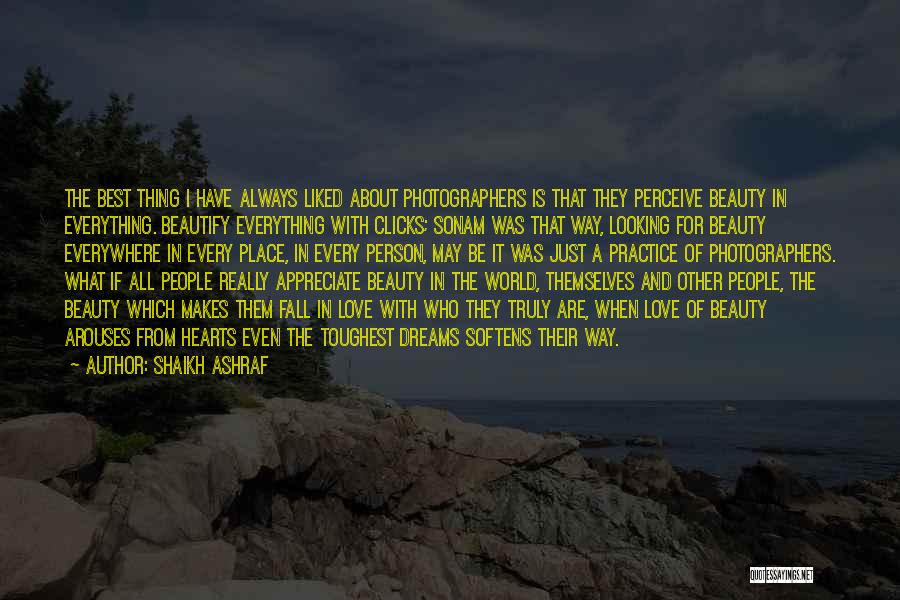 There Is Beauty Everywhere Quotes By Shaikh Ashraf