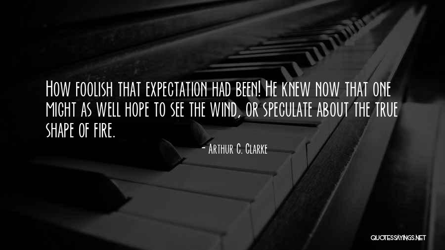 There Is Fire Within You Quotes By Arthur C. Clarke There Is Fire Within You Quotes By Arthur C. Clarke