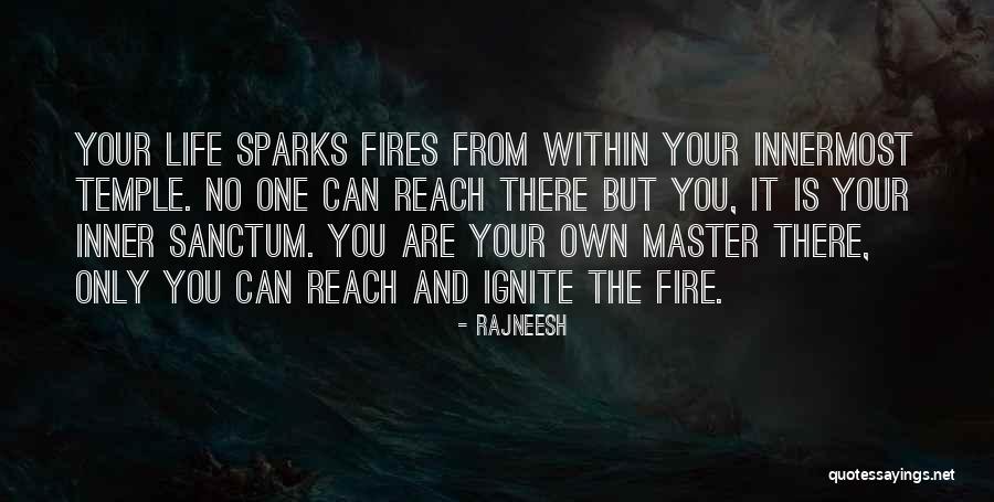 There Is Fire Within You Quotes By Rajneesh There Is Fire Within You Quotes By Rajneesh