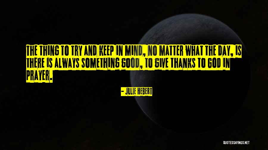 There Is God Quotes By Julie Hebert There Is God Quotes By Julie Hebert