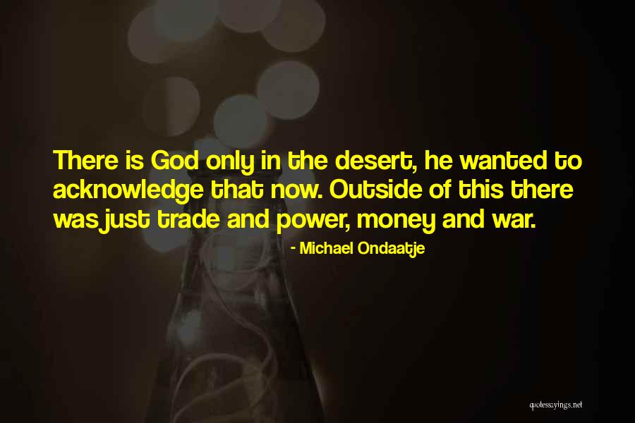 There Is God Quotes By Michael Ondaatje