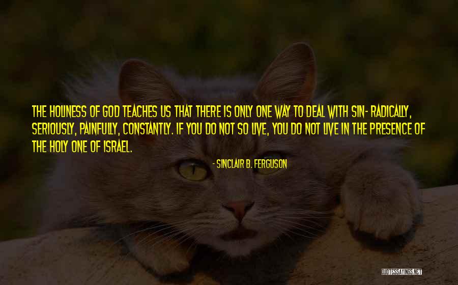 There Is God Quotes By Sinclair B. Ferguson There Is God Quotes By Sinclair B. Ferguson