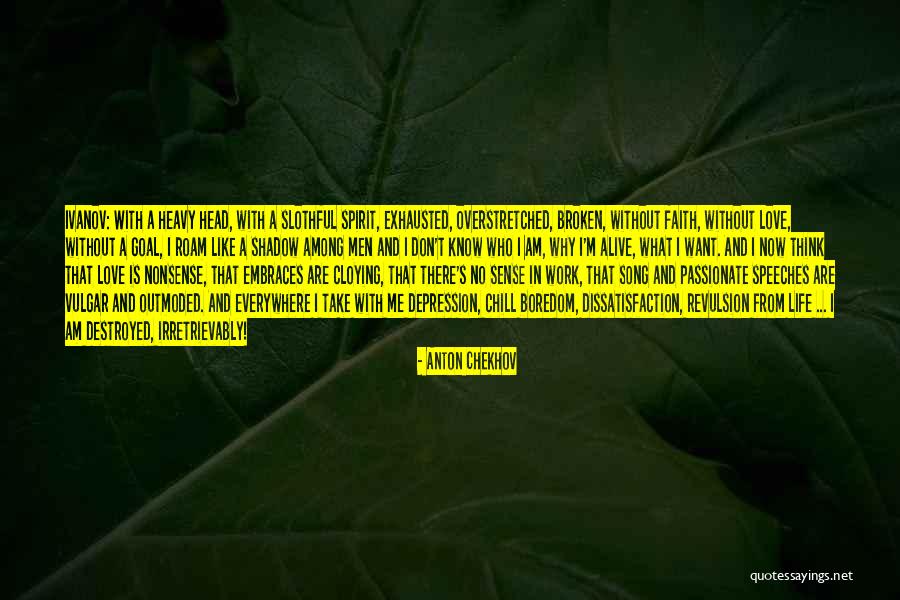 There Is Love Everywhere Quotes By Anton Chekhov There Is Love Everywhere Quotes By Anton Chekhov