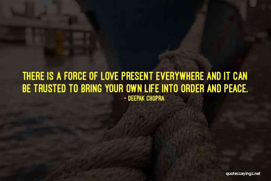 There Is Love Everywhere Quotes By Deepak Chopra There Is Love Everywhere Quotes By Deepak Chopra