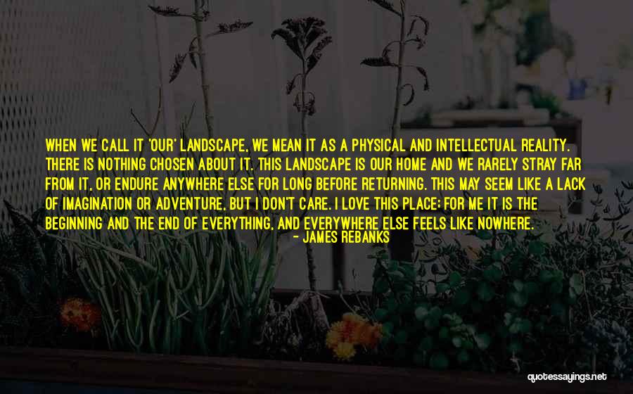 There Is Love Everywhere Quotes By James Rebanks There Is Love Everywhere Quotes By James Rebanks