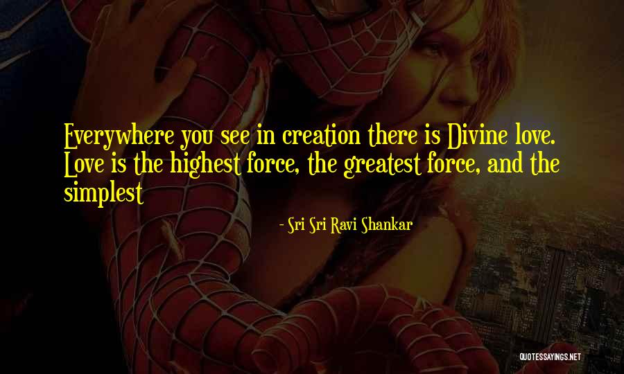 There Is Love Everywhere Quotes By Sri Sri Ravi Shankar There Is Love Everywhere Quotes By Sri Sri Ravi Shankar