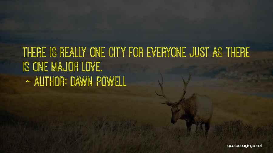 There Is Love For Everyone Quotes By Dawn Powell