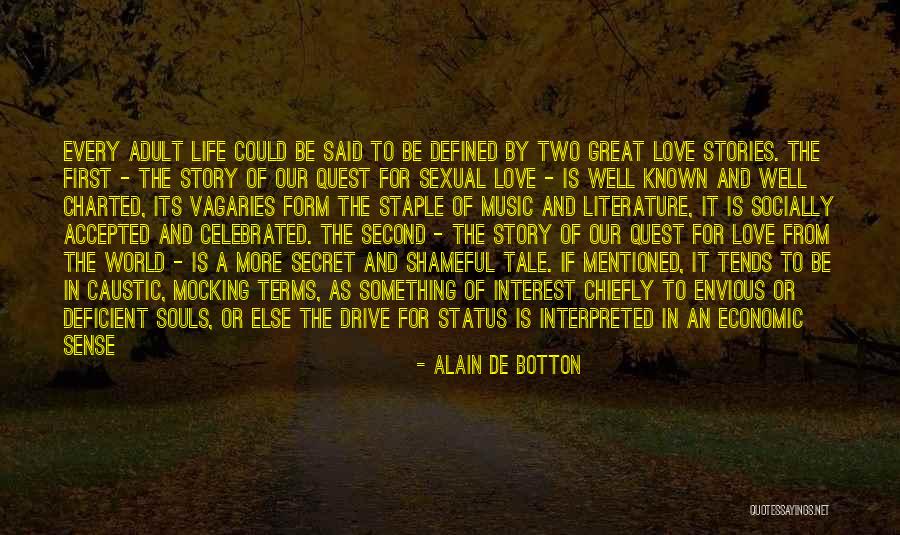 There Is More To Life Than Love Quotes By Alain De Botton