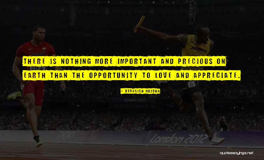 There Is More To Life Than Love Quotes By Debasish Mridha There Is More To Life Than Love Quotes By Debasish Mridha
