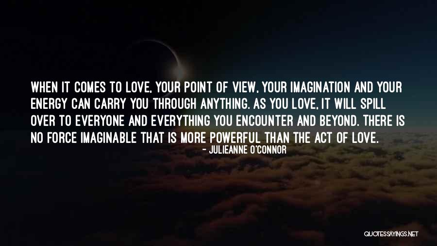 There Is More To Life Than Love Quotes By Julieanne O'Connor There Is More To Life Than Love Quotes By Julieanne O'Connor