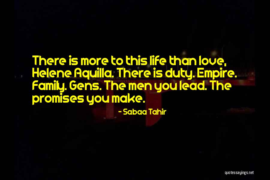 There Is More To Life Than Love Quotes By Sabaa Tahir