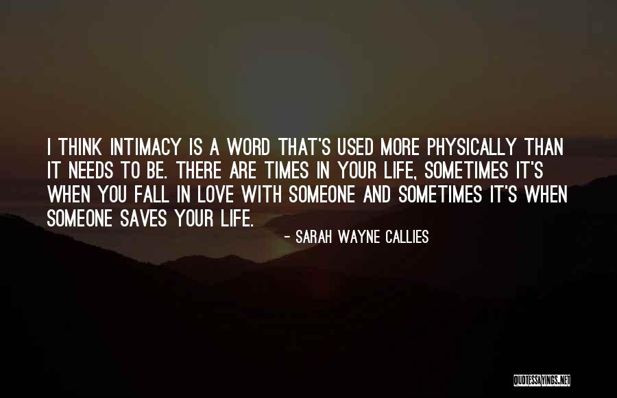 There Is More To Life Than Love Quotes By Sarah Wayne Callies