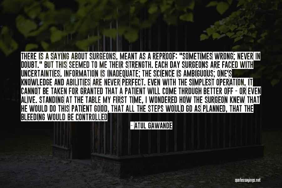 There Is Never A Perfect Time Quotes By Atul Gawande