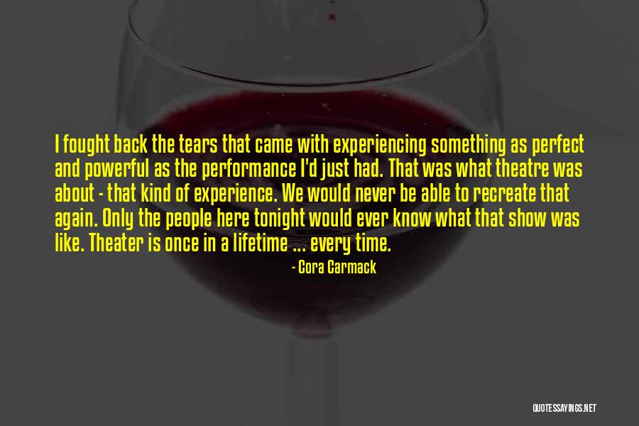 There Is Never A Perfect Time Quotes By Cora Carmack