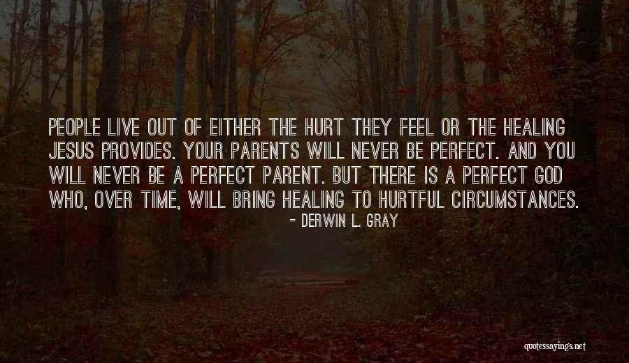 There Is Never A Perfect Time Quotes By Derwin L. Gray There Is Never A Perfect Time Quotes By Derwin L. Gray