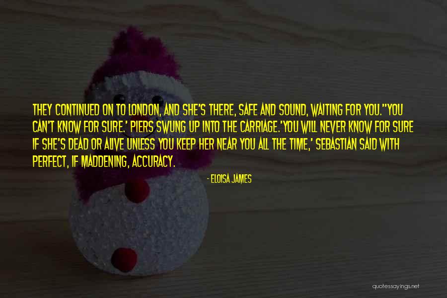 There Is Never A Perfect Time Quotes By Eloisa James There Is Never A Perfect Time Quotes By Eloisa James
