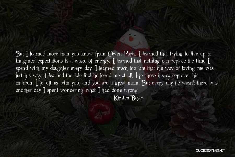 There Is Never A Perfect Time Quotes By Kirsten Beyer There Is Never A Perfect Time Quotes By Kirsten Beyer