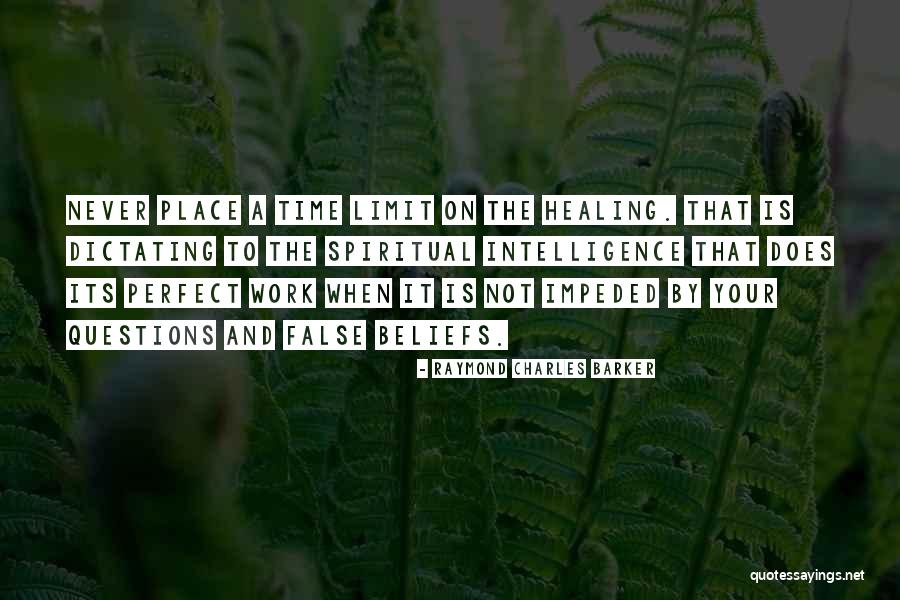 There Is Never A Perfect Time Quotes By Raymond Charles Barker There Is Never A Perfect Time Quotes By Raymond Charles Barker