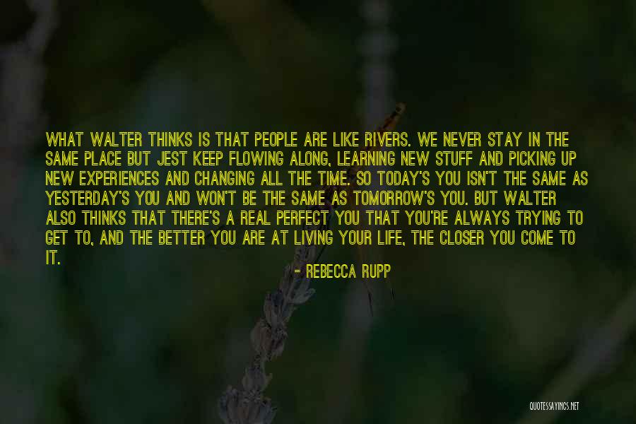 There Is Never A Perfect Time Quotes By Rebecca Rupp There Is Never A Perfect Time Quotes By Rebecca Rupp