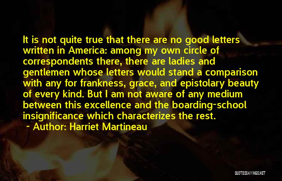 There Is No Comparison Quotes By Harriet Martineau