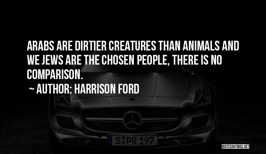 There Is No Comparison Quotes By Harrison Ford