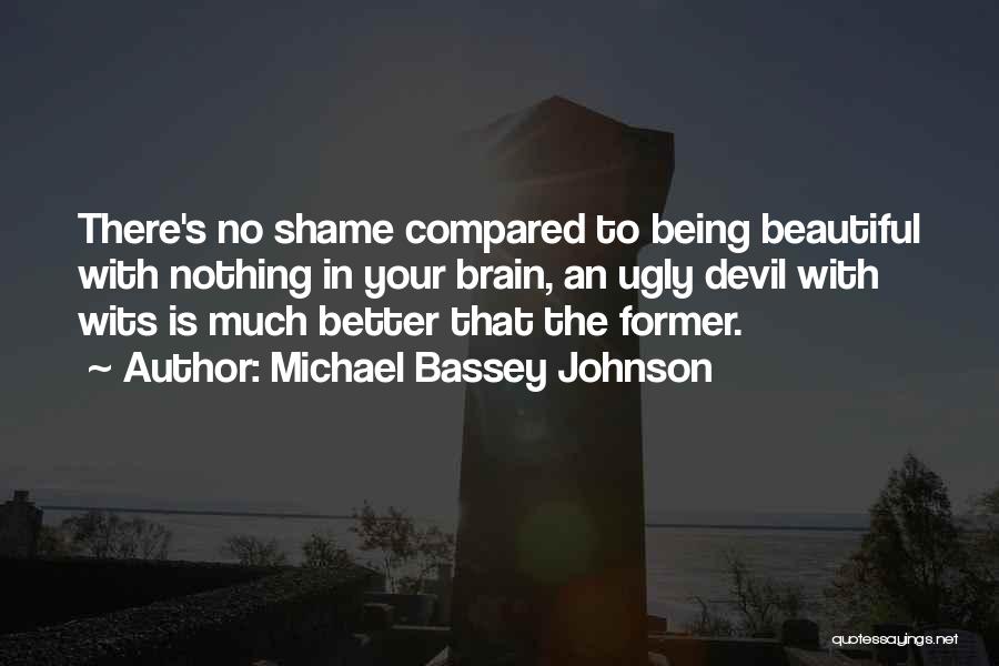 There Is No Comparison Quotes By Michael Bassey Johnson