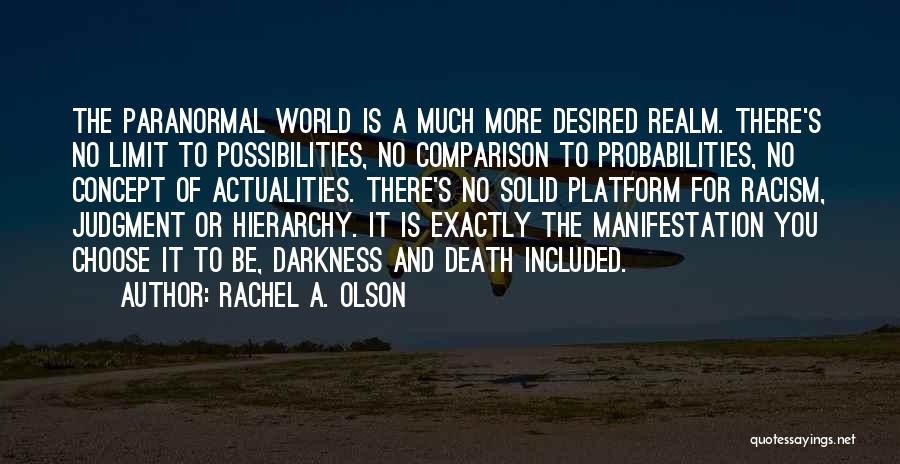 There Is No Comparison Quotes By Rachel A. Olson