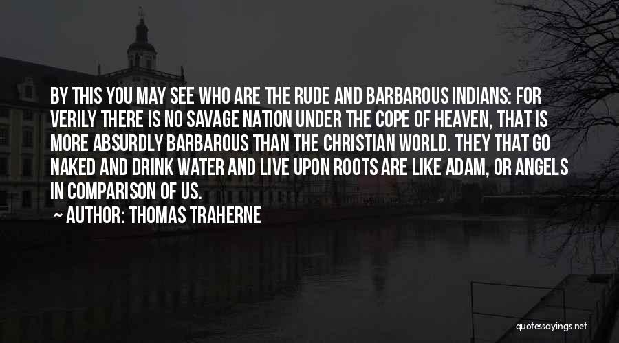 There Is No Comparison Quotes By Thomas Traherne