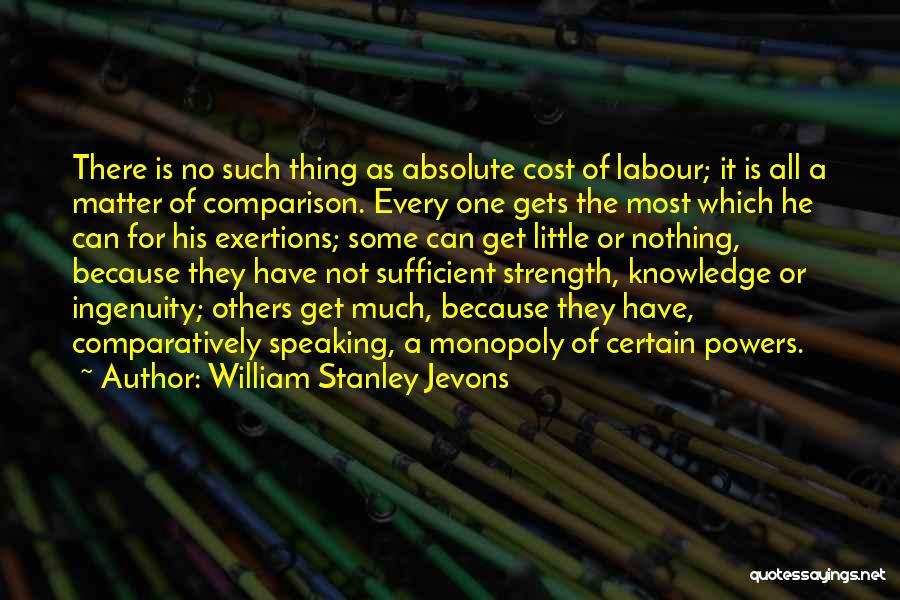 There Is No Comparison Quotes By William Stanley Jevons