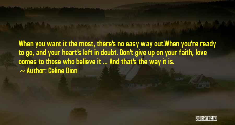 There Is No Easy Way Quotes By Celine Dion