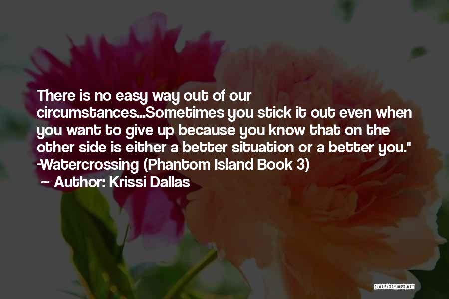 There Is No Easy Way Quotes By Krissi Dallas