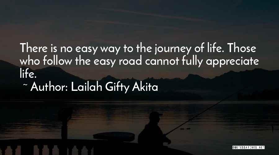 There Is No Easy Way Quotes By Lailah Gifty Akita