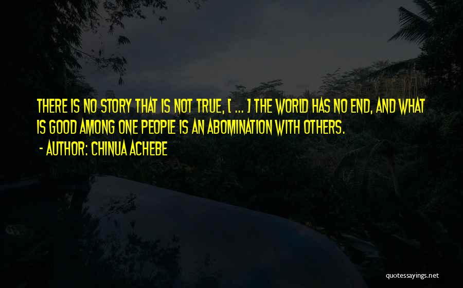 There Is No End Quotes By Chinua Achebe