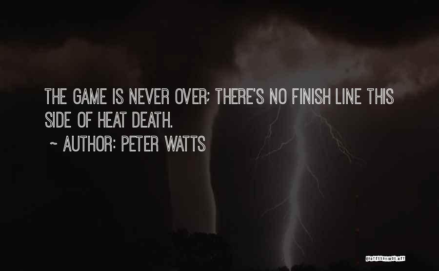 There Is No Finish Line Quotes By Peter Watts