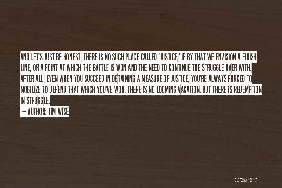 There Is No Finish Line Quotes By Tim Wise