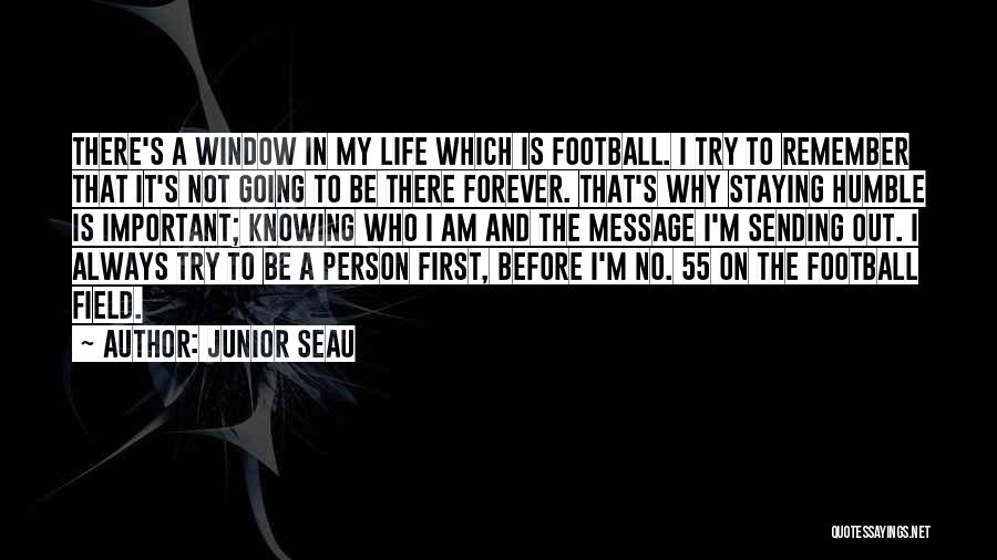 There Is No Forever Quotes By Junior Seau