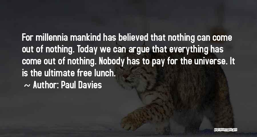 There Is No Free Lunch Quotes By Paul Davies