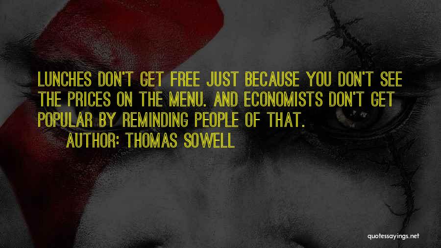 There Is No Free Lunch Quotes By Thomas Sowell