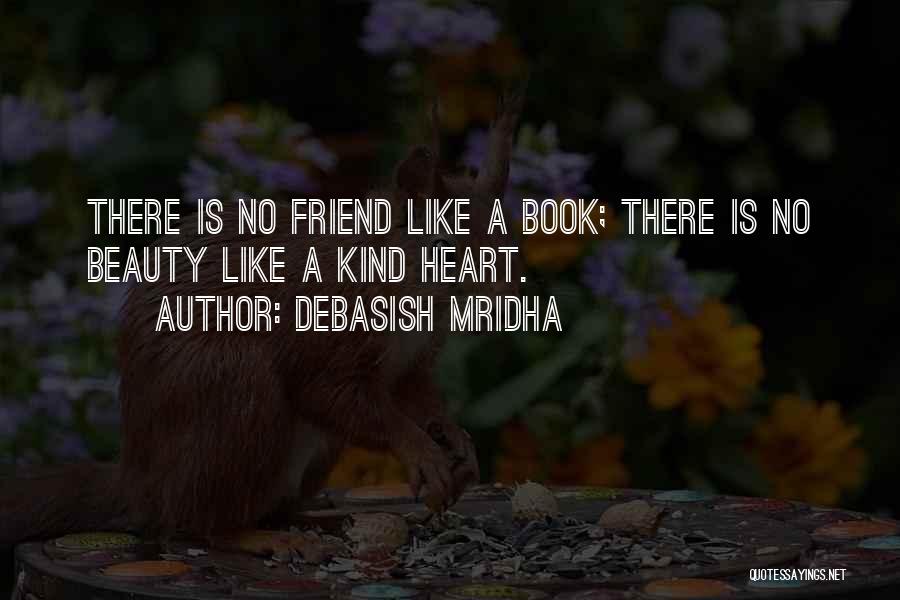 There Is No Friendship Quotes By Debasish Mridha