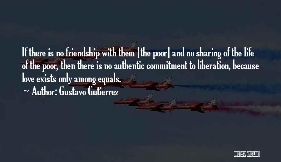 There Is No Friendship Quotes By Gustavo Gutierrez