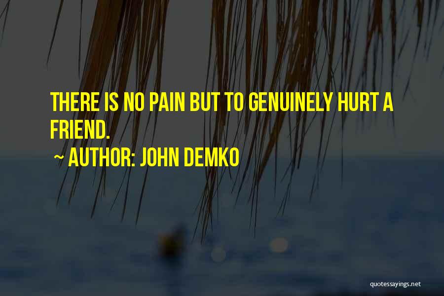 There Is No Friendship Quotes By John Demko