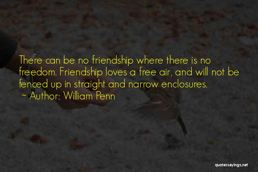 There Is No Friendship Quotes By William Penn