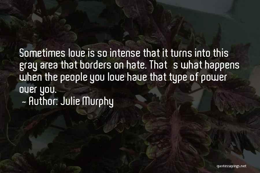 There Is No Gray Area Quotes By Julie Murphy