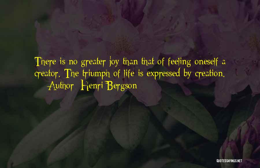 There Is No Greater Feeling Quotes By Henri Bergson