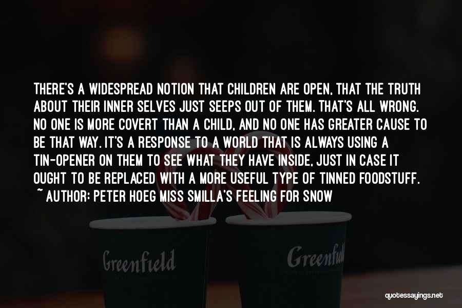 There Is No Greater Feeling Quotes By Peter Hoeg Miss Smilla's Feeling For Snow